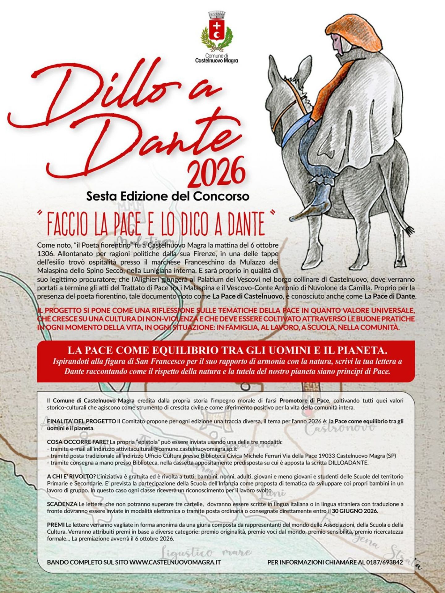 Sulla destra campeggia un disegno dal tratto artistico che raffigura Dante Alighieri di spalle, a cavallo di un mulo. Dante indossa il tipico lucco (la veste rossa) e il cappuccio accademico, mentre procede lentamente, suggerendo l'idea del viaggio e dell'esilio che lo portò in Lunigiana. Lo sfondo è color pergamena antica, su cui è sovrapposta in trasparenza una mappa storica del territorio (si leggono i nomi "Castronovo", "Luni", "Ligustico Mare"), che rafforza il legame tra il Poeta e il borgo di Castelnuovo Magra. Il titolo "Dillo a Dante 2026" è scritto in un carattere corsivo rosso molto dinamico e ampio, che sembra quasi una firma autografa.

