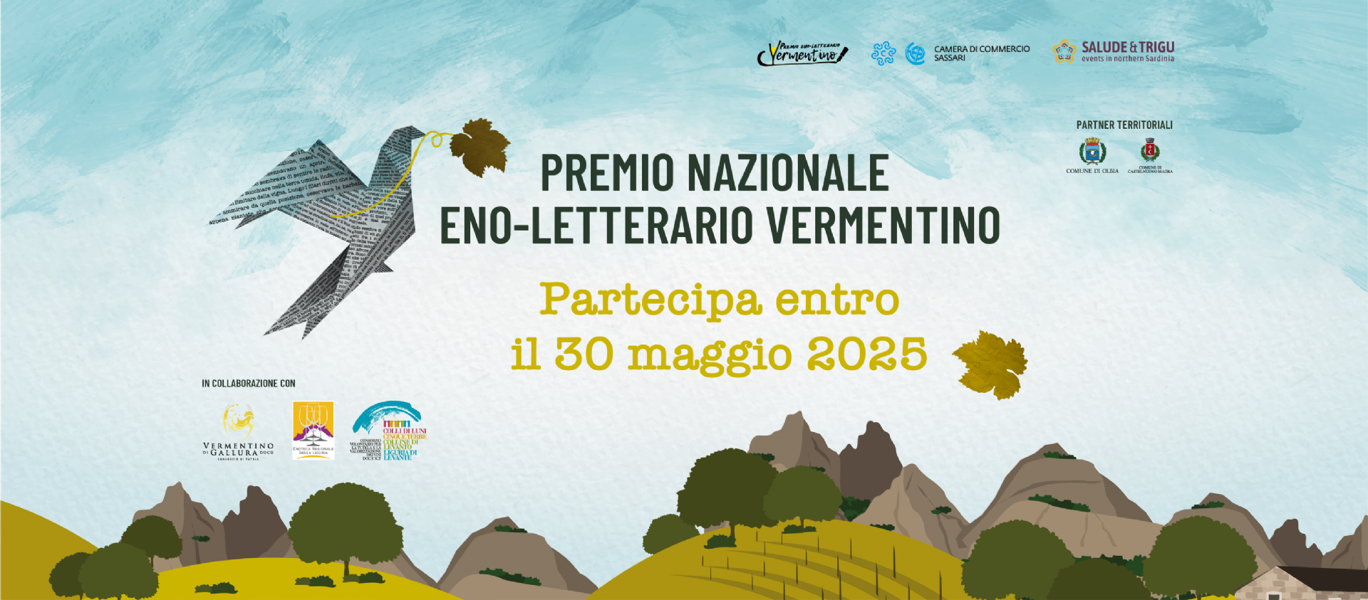L'immagine è un poster pubblicitario per il "Premio Nazionale Eno-Letterario Vermentino" con il tema "Intrecci di vite". È indicato che è la IX edizione. La scadenza per la presentazione delle domande è il 30 maggio 2025 e la premiazione avrà luogo il 4 ottobre 2025. In alto, c'è un'immagine di un uccello fatto di carta di giornale che tiene un ramo e un libro aperto. In basso, è presente un paesaggio di colline con vigneti e case. Ci sono menzionati anche partner territoriali come il Comune di Olbia e il Comune di Castelnuovo Magra, insieme a collaborazioni con altre entità.